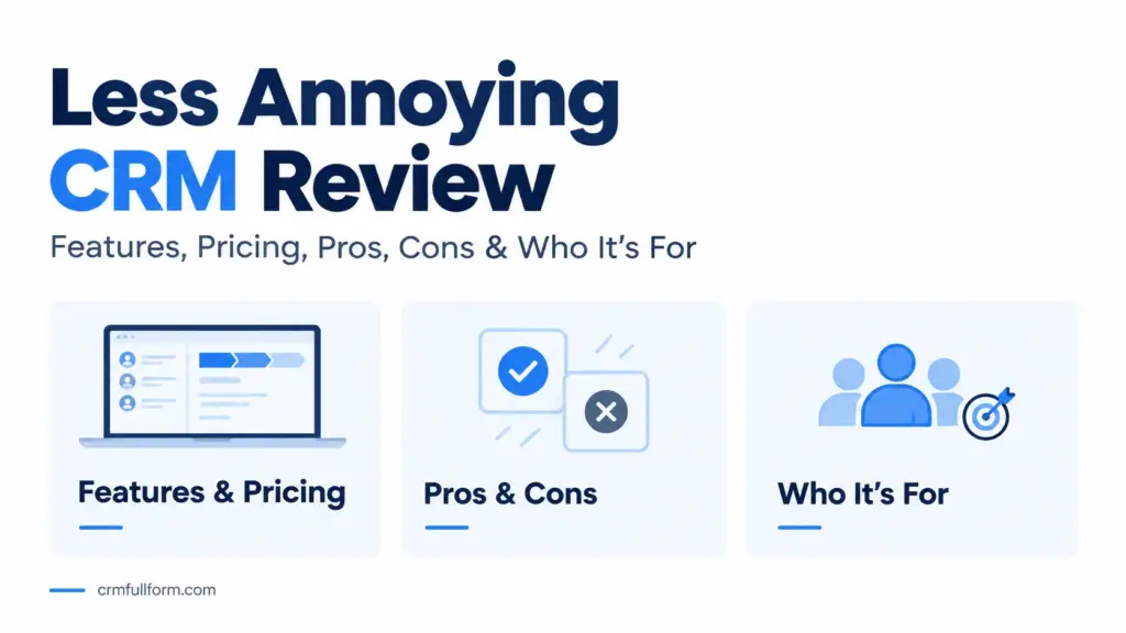 Less Annoying CRM review covering features, pricing, pros, cons, and who it is for